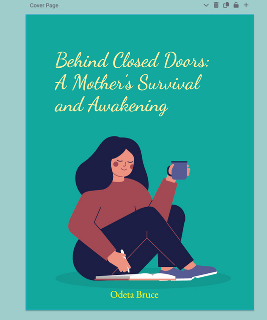 Behind Closed Doors:  A Mother's Survival  and Awakening